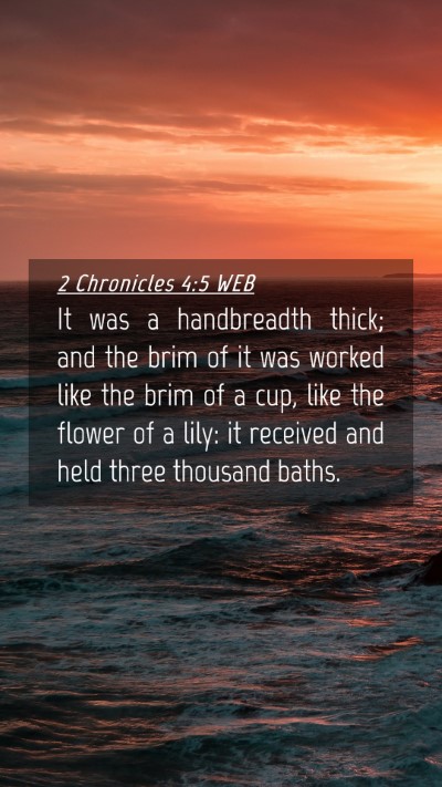 Picture 04 - 2 Chronicles 4:5 WEB Mobile Phone Wallpaper - It was a handbreadth thick; and the brim of it - Mobile Bible Verse Wallpaper