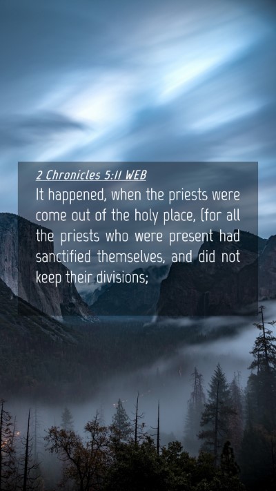 Picture 04 - 2 Chronicles 5:11 WEB Mobile Phone Wallpaper - It happened, when the priests were come out of - Mobile Bible Verse Wallpaper