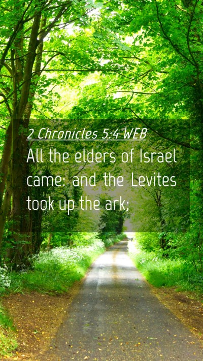 Picture 04 - 2 Chronicles 5:4 WEB Mobile Phone Wallpaper - All the elders of Israel came: and the Levites - Mobile Bible Verse Wallpaper