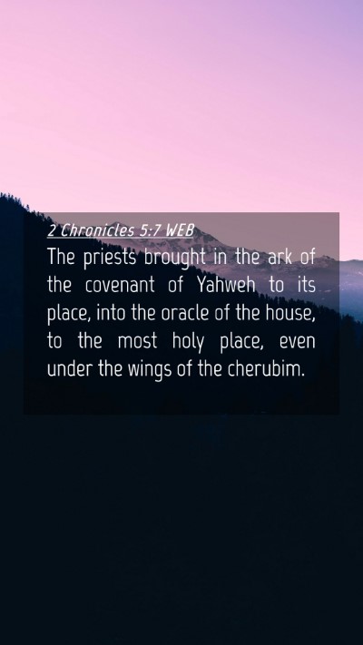 Picture 04 - 2 Chronicles 5:7 WEB Mobile Phone Wallpaper - The priests brought in the ark of the covenant of - Mobile Bible Verse Wallpaper