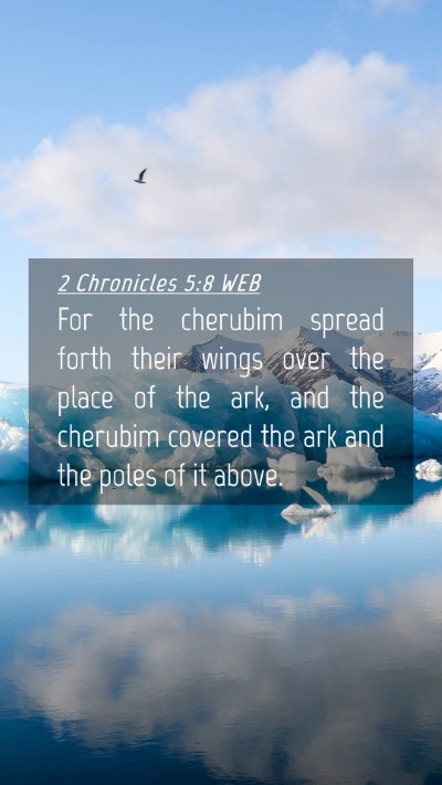Picture 04 - 2 Chronicles 5:8 WEB Mobile Phone Wallpaper - For the cherubim spread forth their wings over - Mobile Bible Verse Wallpaper