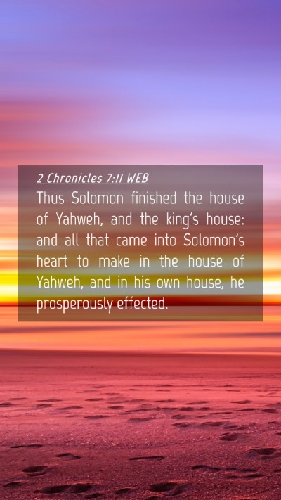 Picture 04 - 2 Chronicles 7:11 WEB Mobile Phone Wallpaper - Thus Solomon finished the house of Yahweh, and - Mobile Bible Verse Wallpaper