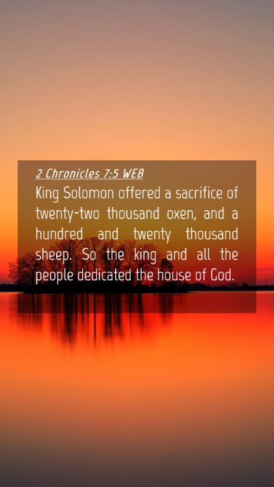 Picture 04 - 2 Chronicles 7:5 WEB Mobile Phone Wallpaper - King Solomon offered a sacrifice of twenty-two - Mobile Bible Verse Wallpaper