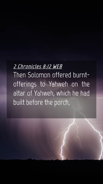 Picture 04 - 2 Chronicles 8:12 WEB Mobile Phone Wallpaper - Then Solomon offered burnt-offerings to Yahweh on - Mobile Bible Verse Wallpaper