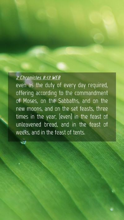 Picture 04 - 2 Chronicles 8:13 WEB Mobile Phone Wallpaper - even as the duty of every day required, offering - Mobile Bible Verse Wallpaper