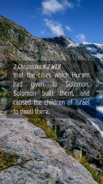 Picture 04 - 2 Chronicles 8:2 WEB Mobile Phone Wallpaper - that the cities which Huram had given to Solomon, - Mobile Bible Verse Wallpaper