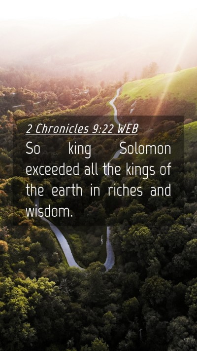 Picture 04 - 2 Chronicles 9:22 WEB Mobile Phone Wallpaper - So king Solomon exceeded all the kings of the - Mobile Bible Verse Wallpaper
