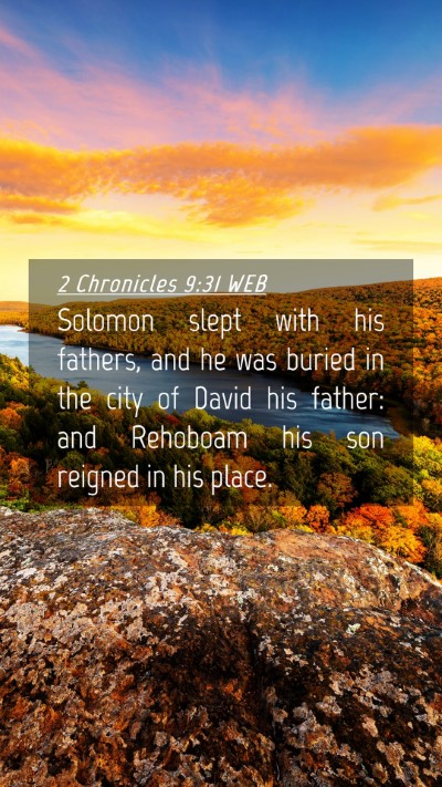Picture 04 - 2 Chronicles 9:31 WEB Mobile Phone Wallpaper - Solomon slept with his fathers, and he was buried - Mobile Bible Verse Wallpaper