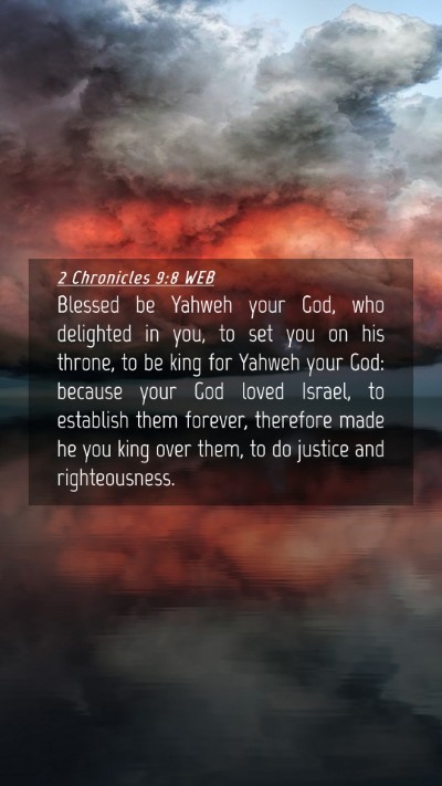 Picture 04 - 2 Chronicles 9:8 WEB Mobile Phone Wallpaper - Blessed be Yahweh your God, who delighted in you, - Mobile Bible Verse Wallpaper