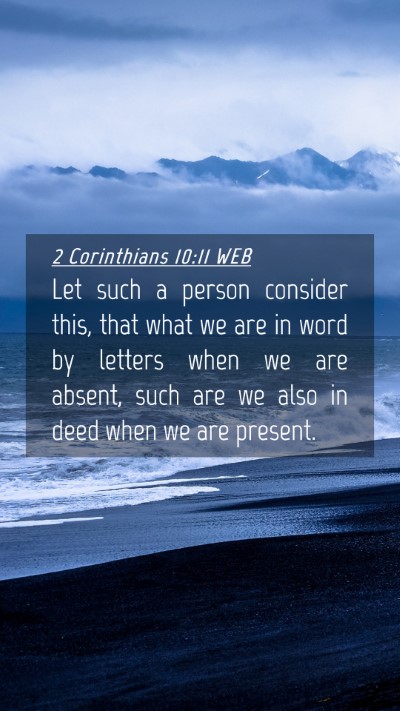 Picture 04 - 2 Corinthians 10:11 WEB Mobile Phone Wallpaper - Let such a person consider this, that what we are - Mobile Bible Verse Wallpaper