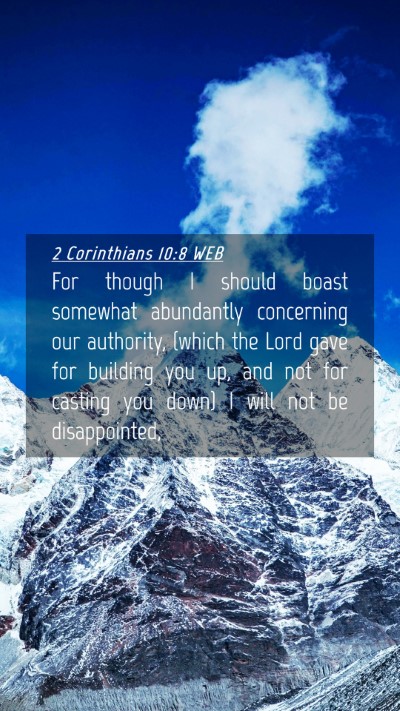 Picture 04 - 2 Corinthians 10:8 WEB Mobile Phone Wallpaper - For though I should boast somewhat abundantly - Mobile Bible Verse Wallpaper