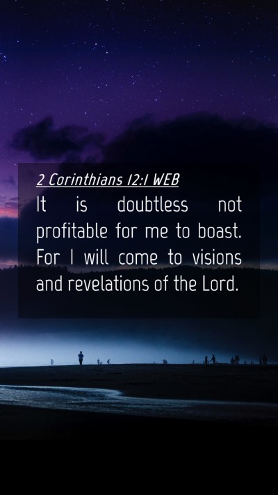 Picture 04 - 2 Corinthians 12:1 WEB Mobile Phone Wallpaper - It is doubtless not profitable for me to boast. - Mobile Bible Verse Wallpaper