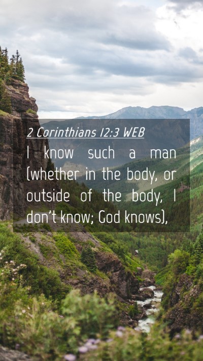 Picture 04 - 2 Corinthians 12:3 WEB Mobile Phone Wallpaper - I know such a man (whether in the body, or - Mobile Bible Verse Wallpaper