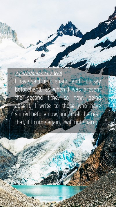 Picture 04 - 2 Corinthians 13:2 WEB Mobile Phone Wallpaper - I have said beforehand, and I do say beforehand, - Mobile Bible Verse Wallpaper