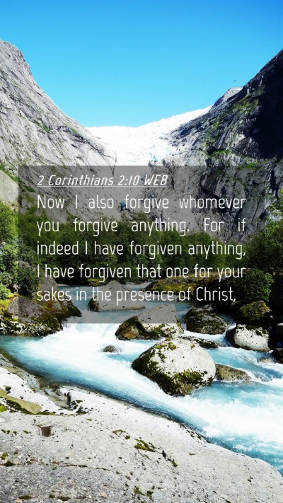 Picture 04 - 2 Corinthians 2:10 WEB Mobile Phone Wallpaper - Now I also forgive whomever you forgive anything. - Mobile Bible Verse Wallpaper