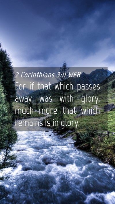 Picture 04 - 2 Corinthians 3:11 WEB Mobile Phone Wallpaper - For if that which passes away was with glory, - Mobile Bible Verse Wallpaper