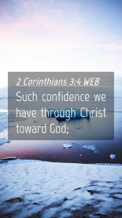 Picture 04 - 2 Corinthians 3:4 WEB Mobile Phone Wallpaper - Such confidence we have through Christ toward - Mobile Bible Verse Wallpaper