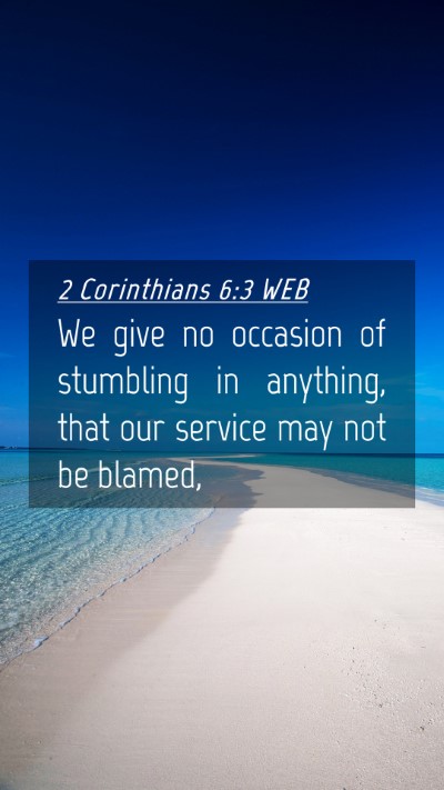 Picture 04 - 2 Corinthians 6:3 WEB Mobile Phone Wallpaper - We give no occasion of stumbling in anything, - Mobile Bible Verse Wallpaper