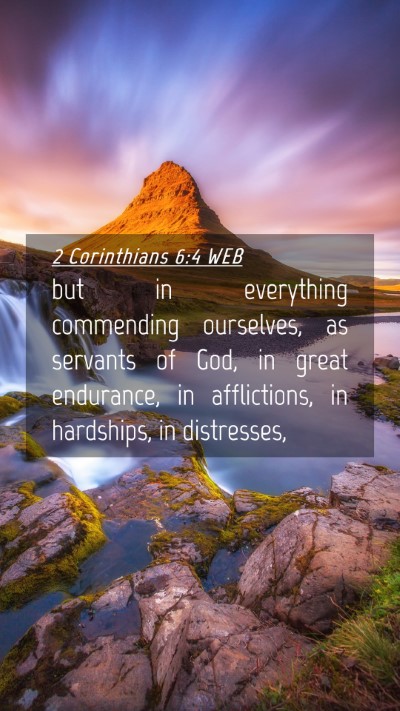 Picture 04 - 2 Corinthians 6:4 WEB Mobile Phone Wallpaper - but in everything commending ourselves, as - Mobile Bible Verse Wallpaper