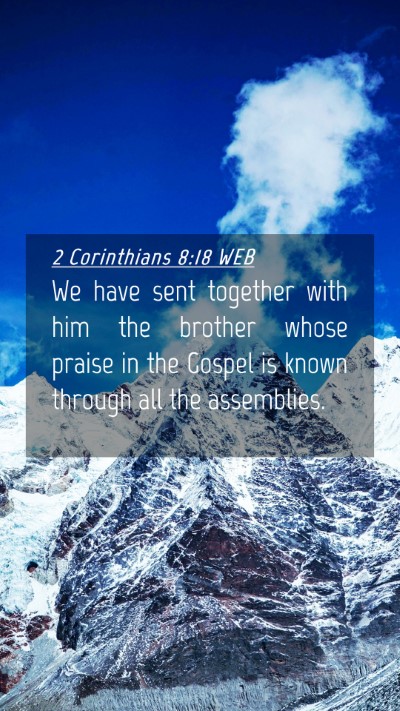 Picture 04 - 2 Corinthians 8:18 WEB Mobile Phone Wallpaper - We have sent together with him the brother whose - Mobile Bible Verse Wallpaper