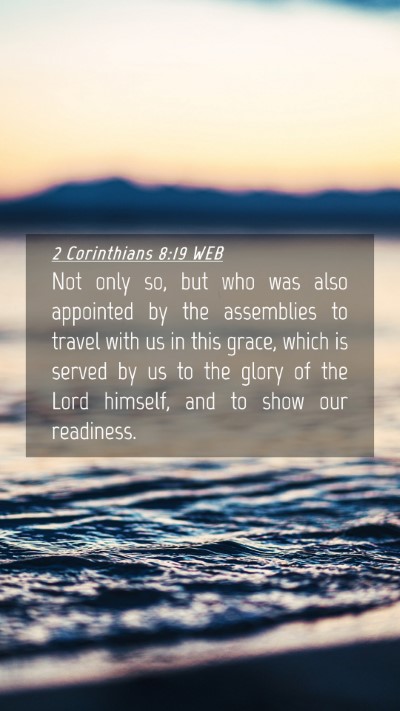 Picture 04 - 2 Corinthians 8:19 WEB Mobile Phone Wallpaper - Not only so, but who was also appointed by the - Mobile Bible Verse Wallpaper