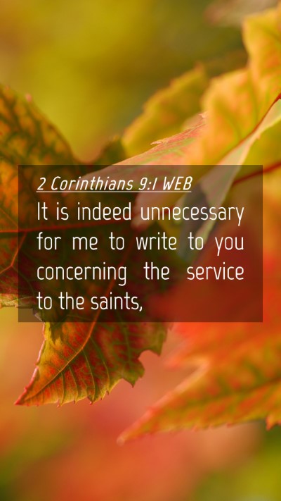 Picture 04 - 2 Corinthians 9:1 WEB Mobile Phone Wallpaper - It is indeed unnecessary for me to write to you - Mobile Bible Verse Wallpaper