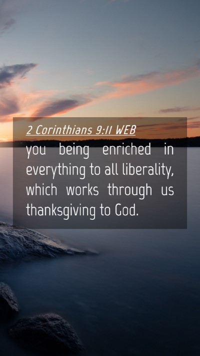 Picture 04 - 2 Corinthians 9:11 WEB Mobile Phone Wallpaper - you being enriched in everything to all - Mobile Bible Verse Wallpaper