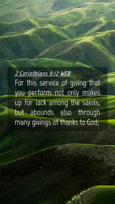 Picture 04 - 2 Corinthians 9:12 WEB Mobile Phone Wallpaper - For this service of giving that you perform not - Mobile Bible Verse Wallpaper