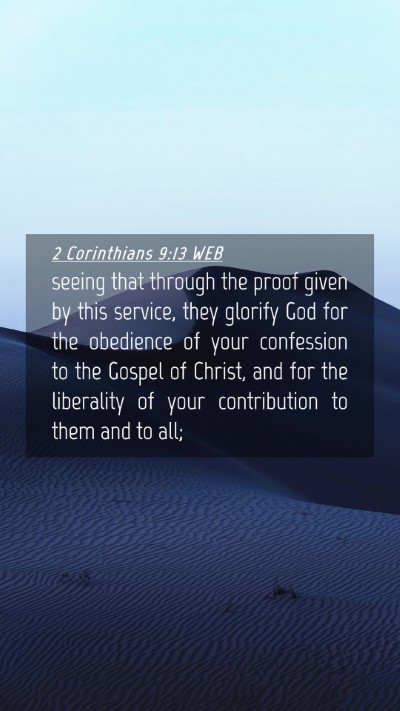Picture 04 - 2 Corinthians 9:13 WEB Mobile Phone Wallpaper - seeing that through the proof given by this - Mobile Bible Verse Wallpaper