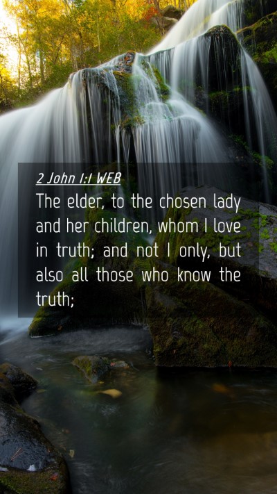 Picture 04 - 2 John 1:1 WEB Mobile Phone Wallpaper - The elder, to the chosen lady and her children, - Mobile Bible Verse Wallpaper