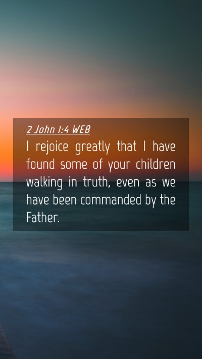 Picture 04 - 2 John 1:4 WEB Mobile Phone Wallpaper - I rejoice greatly that I have found some of your - Mobile Bible Verse Wallpaper