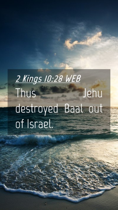 Picture 04 - 2 Kings 10:28 WEB Mobile Phone Wallpaper - Thus Jehu destroyed Baal out of - Mobile Bible Verse Wallpaper