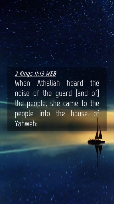 Picture 04 - 2 Kings 11:13 WEB Mobile Phone Wallpaper - When Athaliah heard the noise of the guard [and - Mobile Bible Verse Wallpaper