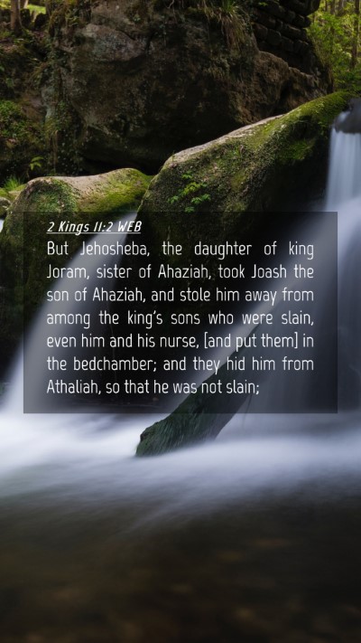 Picture 04 - 2 Kings 11:2 WEB Mobile Phone Wallpaper - But Jehosheba, the daughter of king Joram, sister - Mobile Bible Verse Wallpaper