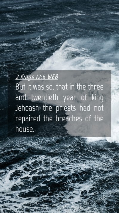 Picture 04 - 2 Kings 12:6 WEB Mobile Phone Wallpaper - But it was so, that in the three and twentieth - Mobile Bible Verse Wallpaper