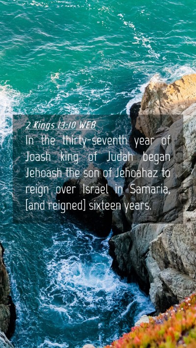 Picture 04 - 2 Kings 13:10 WEB Mobile Phone Wallpaper - In the thirty-seventh year of Joash king of Judah - Mobile Bible Verse Wallpaper