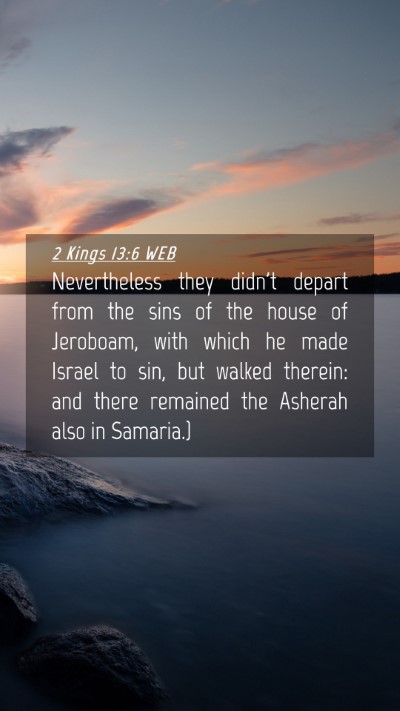 Picture 04 - 2 Kings 13:6 WEB Mobile Phone Wallpaper - Nevertheless they didn't depart from the sins of - Mobile Bible Verse Wallpaper