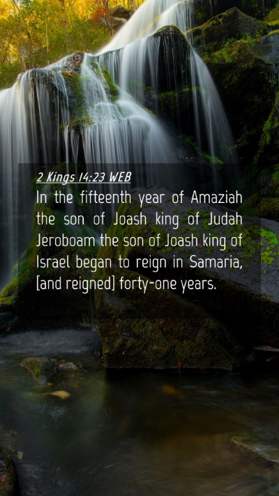 Picture 04 - 2 Kings 14:23 WEB Mobile Phone Wallpaper - In the fifteenth year of Amaziah the son of Joash - Mobile Bible Verse Wallpaper