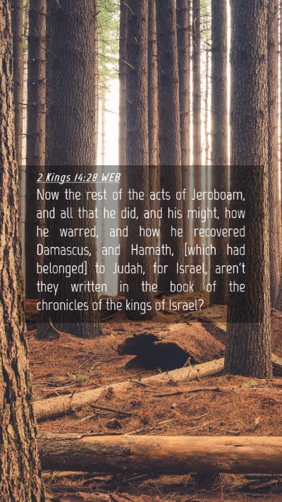 Picture 04 - 2 Kings 14:28 WEB Mobile Phone Wallpaper - Now the rest of the acts of Jeroboam, and all - Mobile Bible Verse Wallpaper