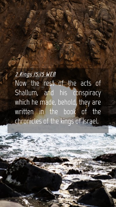 Picture 04 - 2 Kings 15:15 WEB Mobile Phone Wallpaper - Now the rest of the acts of Shallum, and his - Mobile Bible Verse Wallpaper