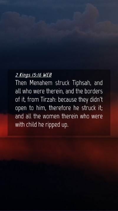 Picture 04 - 2 Kings 15:16 WEB Mobile Phone Wallpaper - Then Menahem struck Tiphsah, and all who were - Mobile Bible Verse Wallpaper