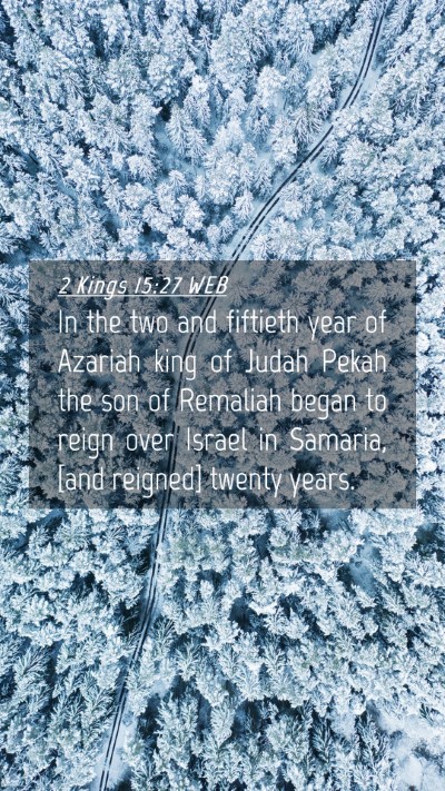 Picture 04 - 2 Kings 15:27 WEB Mobile Phone Wallpaper - In the two and fiftieth year of Azariah king of - Mobile Bible Verse Wallpaper