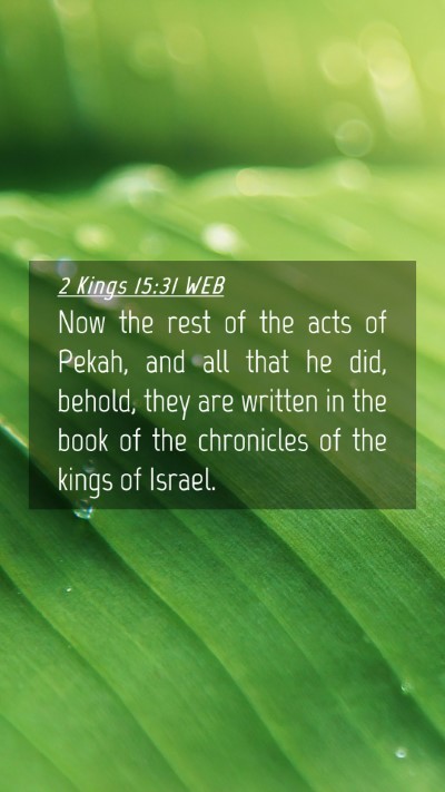 Picture 04 - 2 Kings 15:31 WEB Mobile Phone Wallpaper - Now the rest of the acts of Pekah, and all that - Mobile Bible Verse Wallpaper
