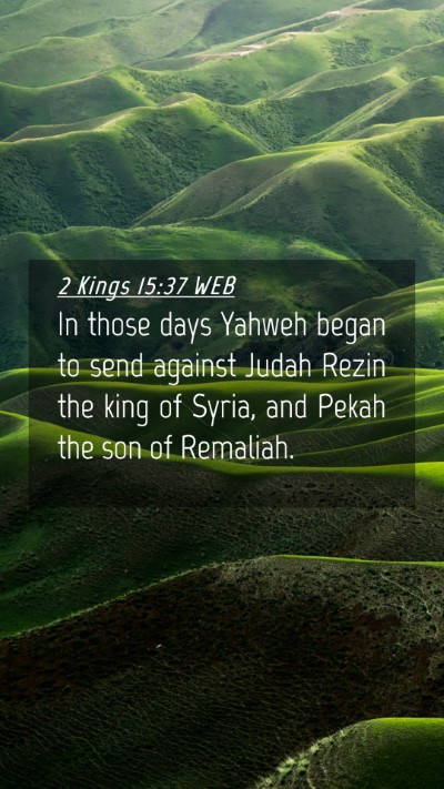 Picture 04 - 2 Kings 15:37 WEB Mobile Phone Wallpaper - In those days Yahweh began to send against Judah - Mobile Bible Verse Wallpaper