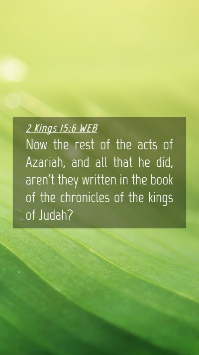 Picture 04 - 2 Kings 15:6 WEB Mobile Phone Wallpaper - Now the rest of the acts of Azariah, and all that - Mobile Bible Verse Wallpaper