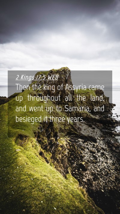 Picture 04 - 2 Kings 17:5 WEB Mobile Phone Wallpaper - Then the king of Assyria came up throughout all - Mobile Bible Verse Wallpaper