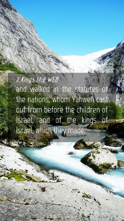 Picture 04 - 2 Kings 17:8 WEB Mobile Phone Wallpaper - and walked in the statutes of the nations, whom - Mobile Bible Verse Wallpaper