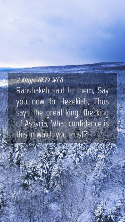 Picture 04 - 2 Kings 18:19 WEB Mobile Phone Wallpaper - Rabshakeh said to them, Say you now to Hezekiah, - Mobile Bible Verse Wallpaper