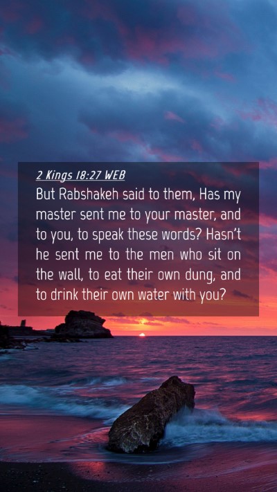 Picture 04 - 2 Kings 18:27 WEB Mobile Phone Wallpaper - But Rabshakeh said to them, Has my master sent me - Mobile Bible Verse Wallpaper
