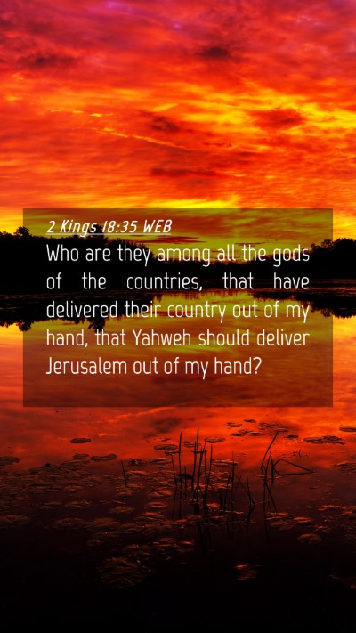 Picture 04 - 2 Kings 18:35 WEB Mobile Phone Wallpaper - Who are they among all the gods of the countries, - Mobile Bible Verse Wallpaper